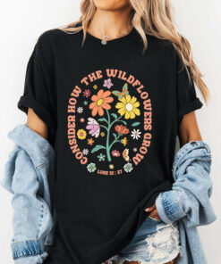 Christian Shirts for Women Consider Now Wildflower Grow
