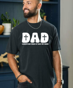 Dad Man of God My Hero Shirt