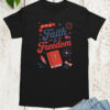 Faith and Freedom 4th of July Shirt