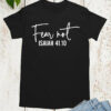 Fear Not Isaiah 41 10 Shirt