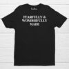 Fearfully and Wonderfully Made Christian Bible Verse Faith T Shirts