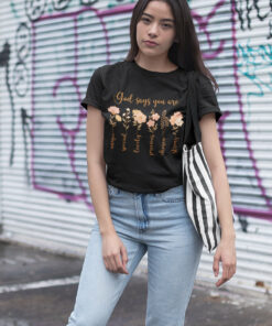 God Says You Are Retro Trending Flower Shirt