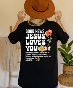 Good News Jesus Loves You Trendy Christian Shirt