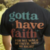 Gotta Have Faith Trendy Vintage Christian T Shirt Back print