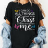 I Can Do All Things Through Christ Faith Shirts