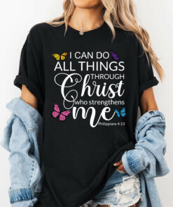 I Can Do All Things Through Christ Faith Shirts