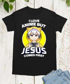 I Love Anime But Jesus Comes First Funny T Shirt