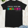 I Will Not Be Shaken Faith Based T Shirt