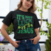 It’s Not Luck It’s Jesus St Patrick’s Day Shirt
