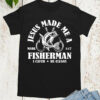 Jesus Made Me a Fisherman T Shirts