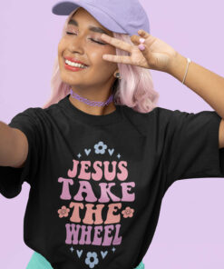 Jesus Take The Wheel T Shirt