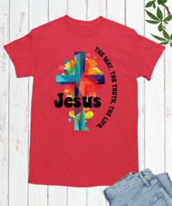 Jesus The Way The Life The Truth Trendy T Shirts