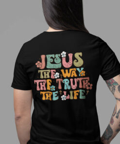Jesus The Way The Truth The Life Trendy T Shirts