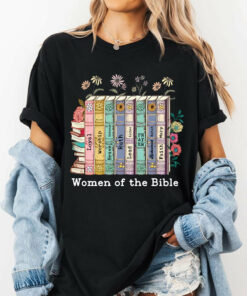 Women of The Bible Shirt