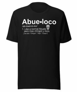 Abueloco Chingon Unisex T-Shirt Premium Quality