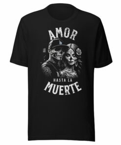 Amor Hasta la Muerte T-Shirt