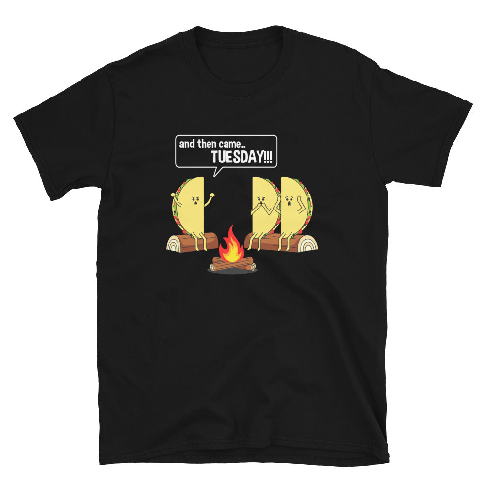 And Then Came Tuesday - Taco Scary Story Funny T-Shirt And Then Came Tuesday - Taco Scary Story Funny T-Shirt