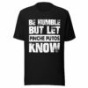 Be Humble But Let PInche Putos Know Latino T-Shirt