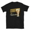 Beer is My Valentine Vintage Unisex T-Shirt