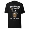 Borracho Chingon De Por Vida T-Shirt