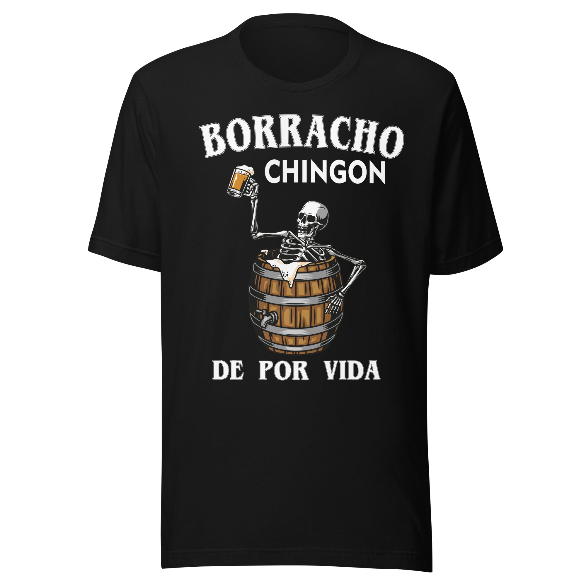 Borracho Chingon De Por Vida T-Shirt Borracho Chingon De Por Vida T-Shirt