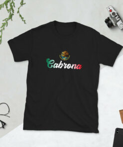Cabrona Mexicana Chingona Unisex T-Shirt
