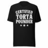 Certified Torta Pounder T-Shirt