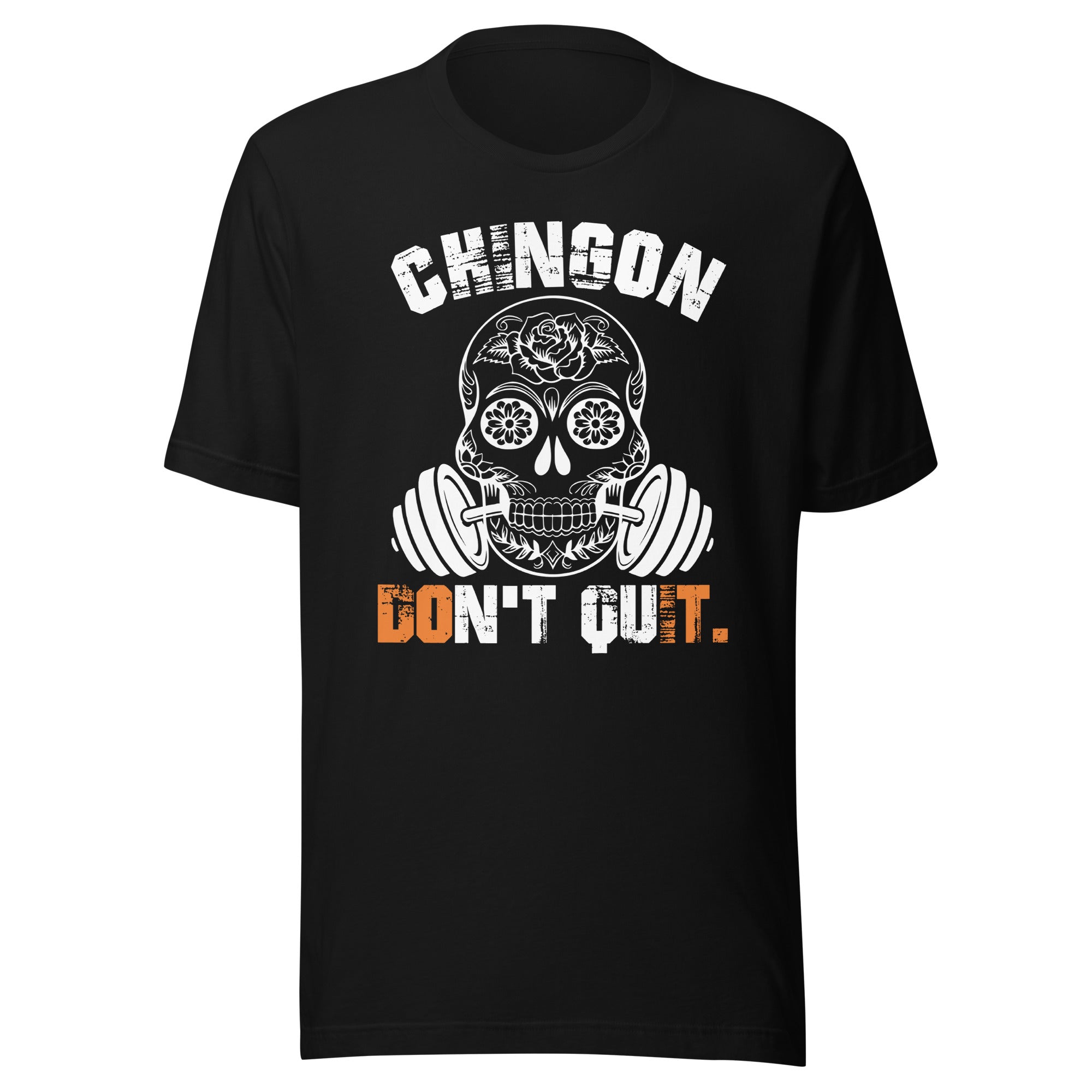 Chingon Don't Quit Pero Do It T-Shirt Chingon Don't Quit Pero Do It T-Shirt