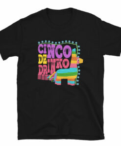Cinco De Drinko Pinata Unisex T-Shirt