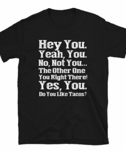 Do You Like Tacos T-Shirt