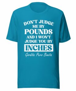 Don’t Judge Me By Pounds Gordita Pero Bonita T-Shirt