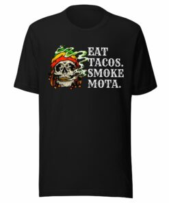 Eat Tacos Smoke Mota T-Shirt