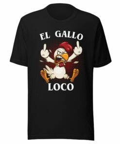 El Gallo Loco Latino Unisex t-shirt