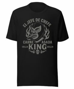 El Jefe De Chefe Carne Asada King Chillin & Grillin T-Shirt