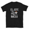 El Jefe My Grill My Rules T-Shirt