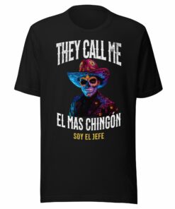El Mas Chingon Soy El Jefe T-Shirt