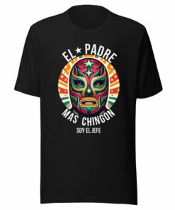 El Padre Mas Chingon Soy El Jefe T-Shirt