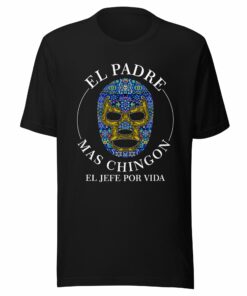 El Padre Mas Chingon T-Shirt