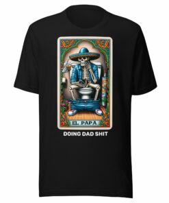 El Papa Doing Dad Sht Unisex t-shirt
