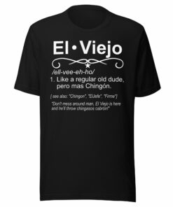 El Viejo Definition T Shirt