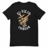 El Viejo Mas Chingon T-Shirt