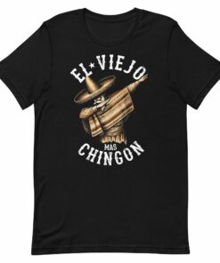 El Viejo Mas Chingon T-Shirt