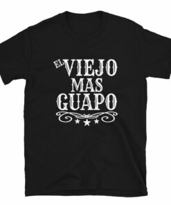 El Viejo Mas Guapo T-Shirt