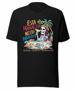 Esta Mamacita Needs a Margarita Unisex t-shirt