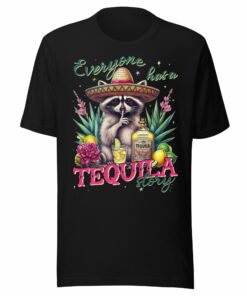 Everyone Has a Tequila Story T-Shirt