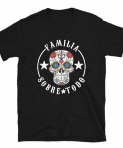 Familia Sobre Todo Unisex T-Shirt