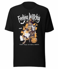 Feeling Witchy Halloween T-Shirt – Feelin’ bruja, con todo y cafecito