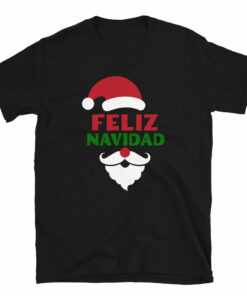 Feliz Navidad Funny Christmas T-Shirt