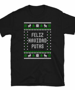 Feliz Navidad Putas Unisex T-Shirt