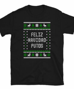 Feliz Navidad Putos Christmas T-Shirt